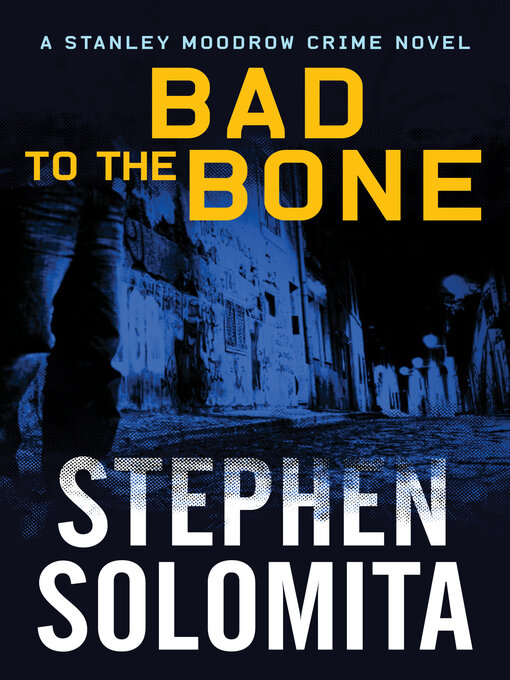 Title details for Bad to the Bone by Stephen Solomita - Available